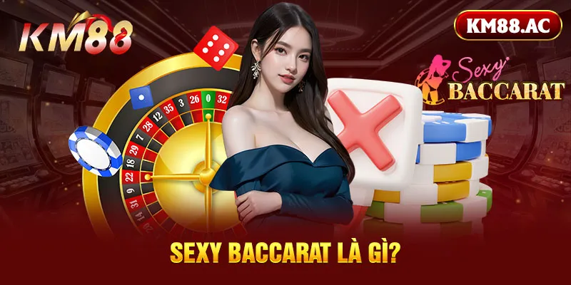 Sexy Baccarat là gì?