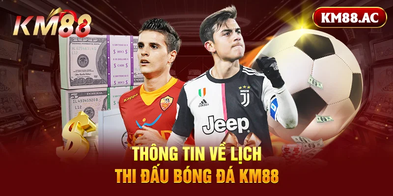 Thông tin về lịch thi đấu bóng đá KM88