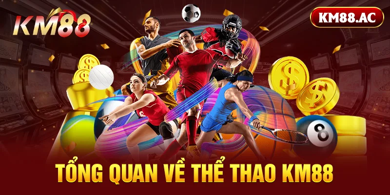 Tổng quan về thể thao KM88